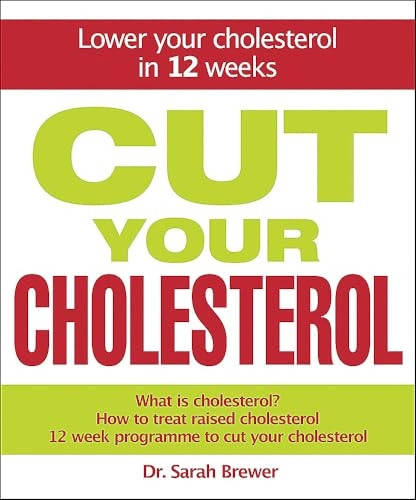 Cut Your Cholesterol: A Three-month Programme to Reducing Cholesterol