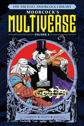 The Michael Moorcock Library the Multiverse Vol.2