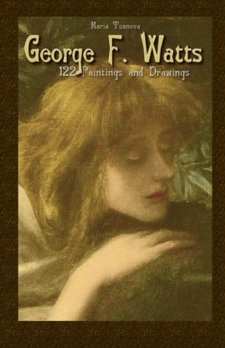 George F. Watts: 122 Paintings and Drawings (Annotated Masterpieces)