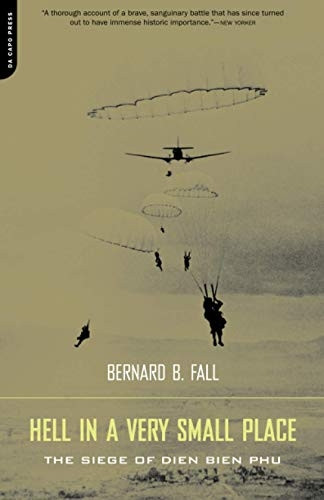 Hell in a Very Small Place: The Siege of Dien Bien Phu