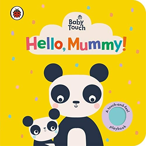 Baby Touch: Hello, Mummy! (Baby Touch) [Board book]