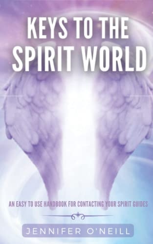 Keys to the Spirit World: An Easy To Use Handbook for Contacting Your Spirit Guides