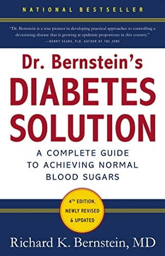Dr Bernstein's Diabetes Solution: A Complete Guide To Achieving Normal Blood Sugars, 4th Edition
