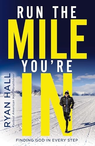 Run the Mile You're In: Finding God in Every Step