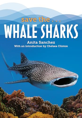 Save the...Whale Sharks (Save the...)