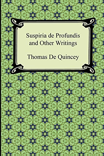 Suspiria De Profundis and Other Writings