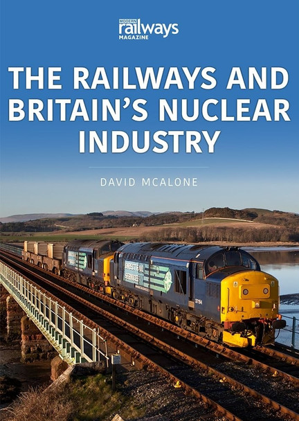 The Railways and Britain's Nuclear Industry