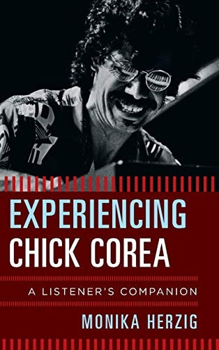 Experiencing Chick Corea: A Listener's Companion