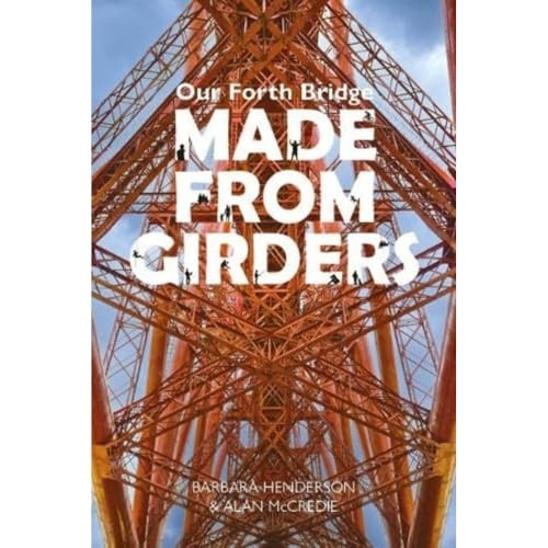 Our Forth Bridge: Made From Girders