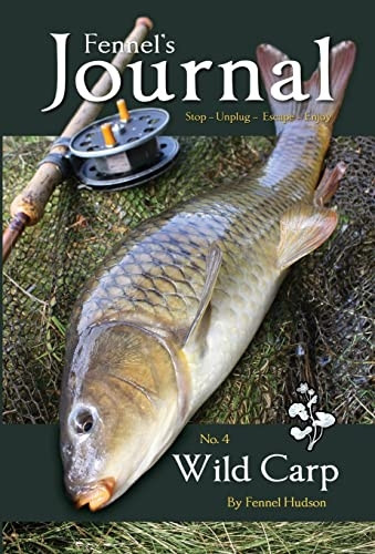 Wild Carp: Fennel's Journal -  No. 4