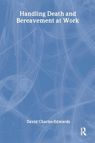 Bereavement at Work: A Pratical Guide for Supporting People at a Critical Time