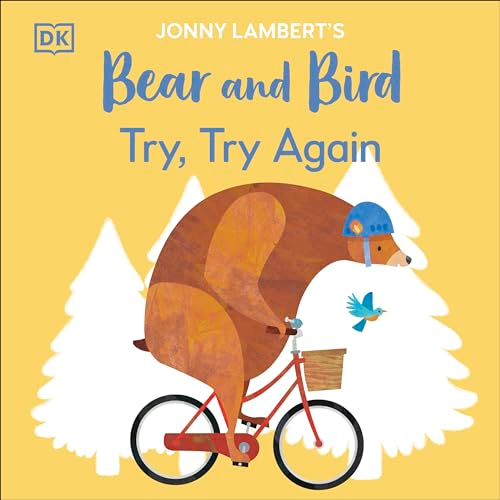 Jonny Lambert's Bear and  Bird: Try, Try Again (Bear  and the Bird The)