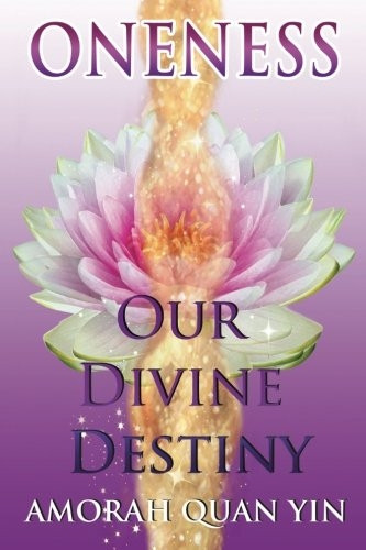Oneness: Our Divine Destiny