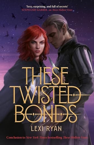 These Twisted Bonds: the spellbinding conclusion to the stunning fantasy romance These Hollow Vows (These Hollow Vows)