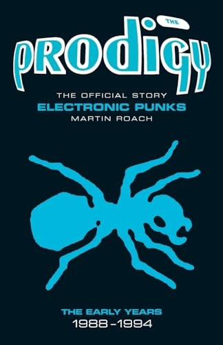 The Prodigy: Electronic Punks 1988-1994