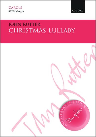 Christmas Lullaby: SATB vocal score (John Rutter Anniversary Edition)