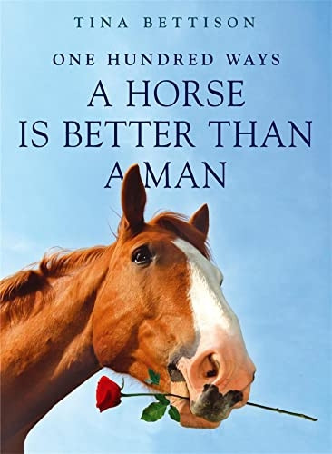 100 Ways a Horse Is Better Than a Man