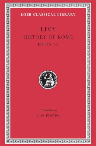 Ab Urbe Condita: Bks. 1-45, v. 1 (Loeb Classical Library)