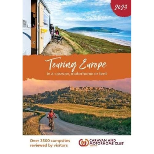 Touring Europe 2023: In a caravan, motorhome or tent: 2023 (Touring Europe)
