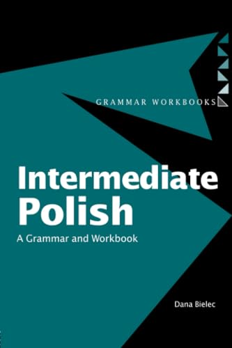 Intermediate Polish: A Grammar and Workbook (Grammar Workbooks)