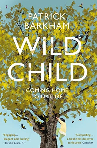 Wild Child: Coming Home to -  Nature