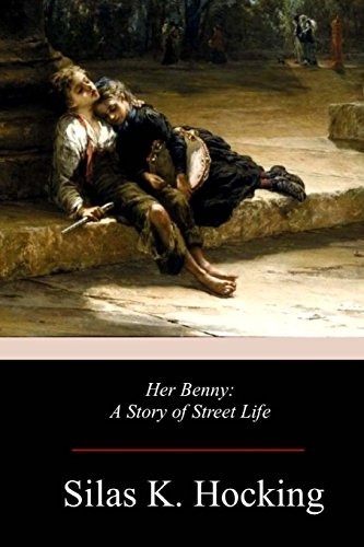 Her Benny: A Story of Street Life