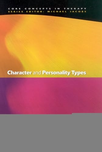 Character and Personality Types (Core Concepts in Therapy)