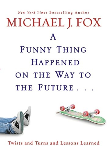 Funny Thing Happened on the Way to the Future, A: Twists and Turns and Lessons Learned