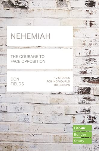 Nehemiah (Lifebuilder Study Guides): The Courage to Face Opposition ((Lifebuilder Study Guides))
