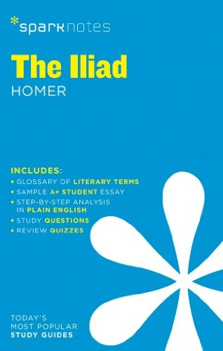 Iliad by Homer, The (SparkNotes Literature Guide)