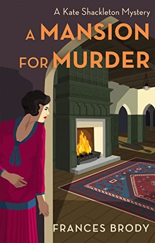 A Mansion for Murder: Book 13 in the Kate Shackleton mysteries (Kate Shackleton Mysteries)