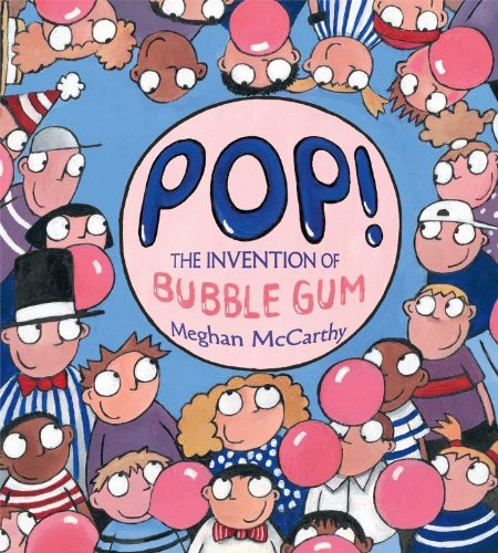 Pop!: The Invention of Bubble Gum