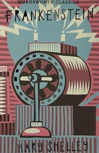 Frankenstein: Or, the Modern Prometheus (Wordsworth Classics)