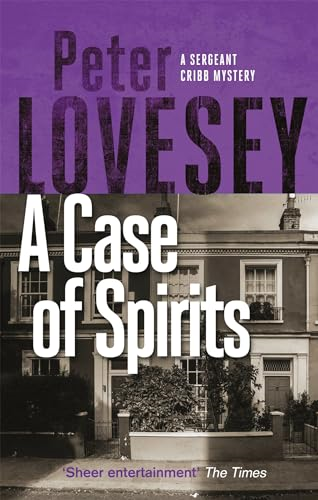 A Case of Spirits: The Sixth Sergeant Cribb Mystery (Sergeant Cribb)