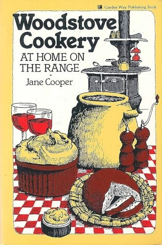 Woodstove Cookery: At Home on the Range