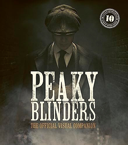 Peaky Blinders: The Official Visual Companion (Peaky Blinders)