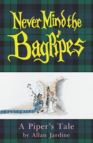 Never Mind the Bagpipes: A Piper's Tale