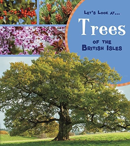 Trees of the British Isles (A+ Books: Let's Look At)