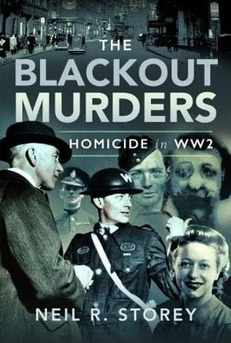 The Blackout Murders: Homicide in Ww2