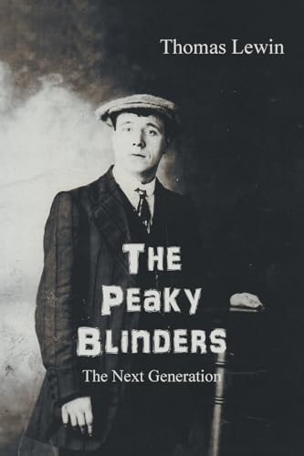 The Peaky Blinders: The Next Generation