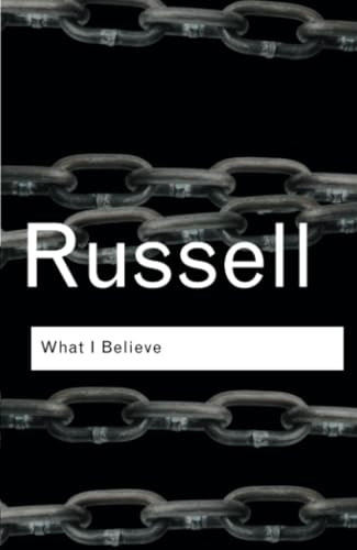 What I Believe (Routledge Classics)