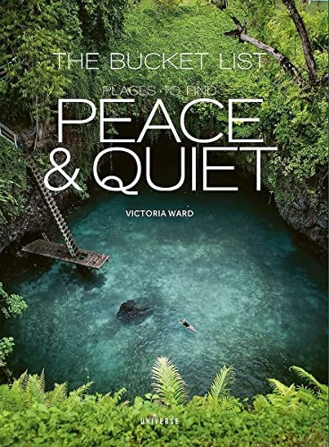 The Bucket List: Places to Find Peace and Quiet