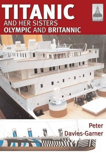 Titanic: and Her Sisters Olympic and Britannic