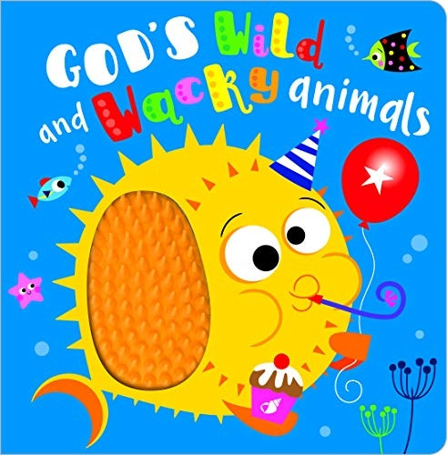 God's Wild and Wacky Animals [Board book]