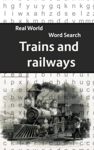Real World Word Search: Trains & Railways (Real World Word Search)