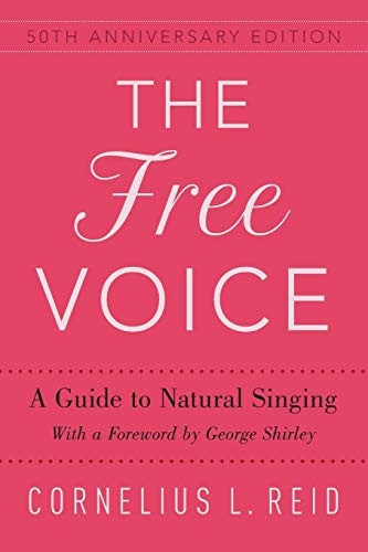 The Free Voice: A Guide to Natural Singing