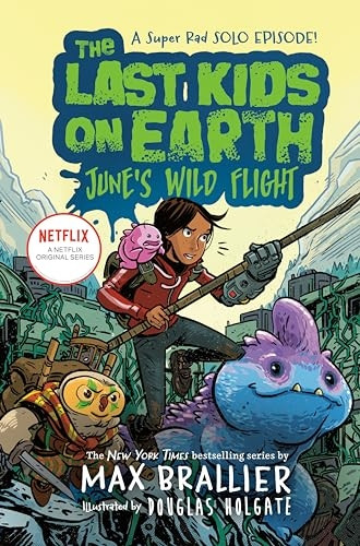 The Last Kids on Earth: June's Wild Flight (Last Kids on Earth)