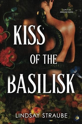 Kiss of the Basilisk (Standard Edition) : a Split or Swallow Novel