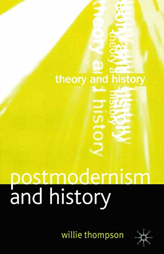 Postmodernism and History (Theory & history)