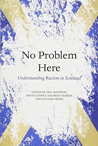 No Problem Here: Racism inScotland